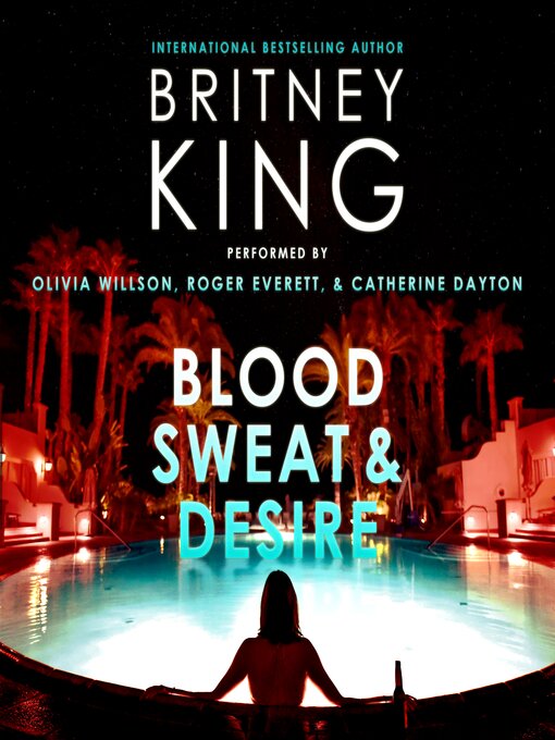 Title details for Blood, Sweat, and Desire by Britney King - Available